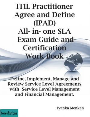 ITIL Practitioner Agree and Define (IPAD) All-in-one SLA Exam Guide and Certification Work book; Define, Implement, Manage and Review Service Level Agreements ... level Management and Financial Management.jpg